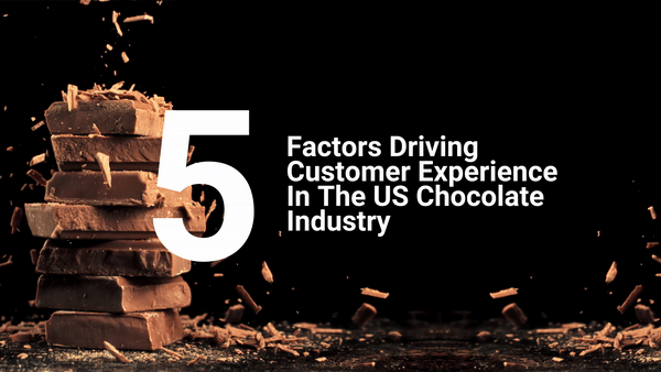 https://www.clootrack.com/insights/retail/5-factors-driving-customer-experience-in-the-us-chocolate-industry
