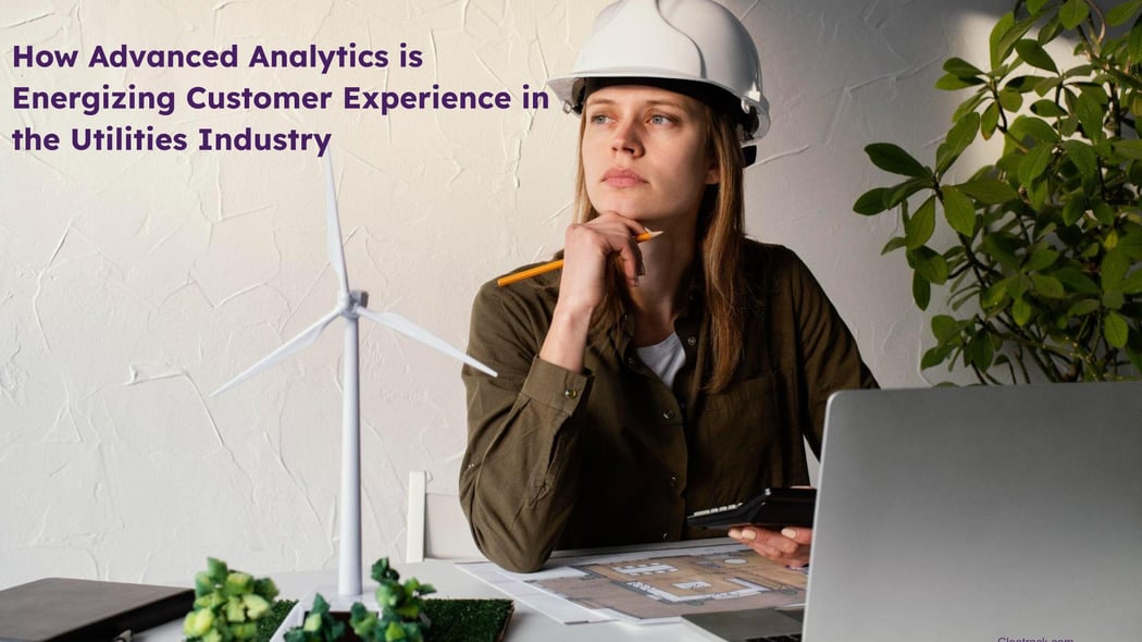 Advanced Analytics is Energizing Customer Experience in the Utilities Industry
